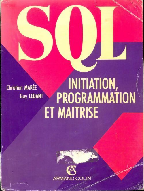 Livrenpoche : SQL. Initiation, programmation et maîtrise - Christian Marée, Guy Ledant - Livre