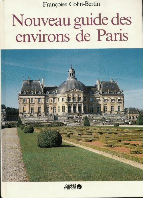 Livrenpoche : Nouveau guide des environs de Paris - Françoise Colin-Bertin - Livre