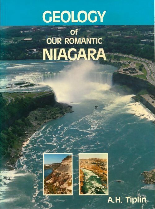 Livrenpoche : Geology of our romantic Niagara - A.H. Tiplin - Livre