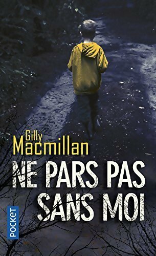 Livrenpoche : Ne pars pas sans moi - Gilly Macmillan - Livre