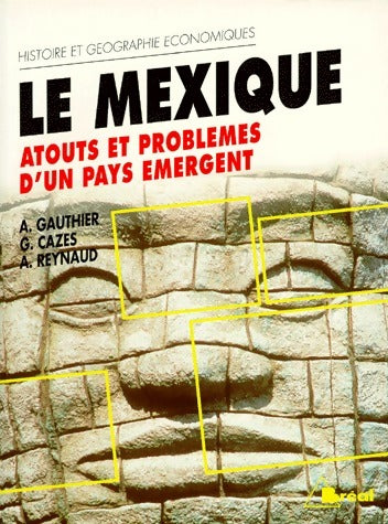 Livrenpoche : Le Mexique. Atouts et problèmes d'un pays émergent - A. Gauthier - Livre