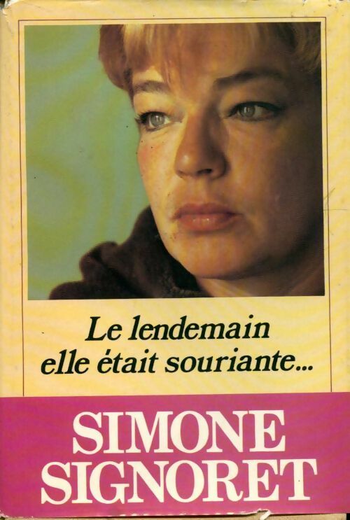 Livrenpoche : Le lendemain, elle était souriante... - Simone Signoret - Livre