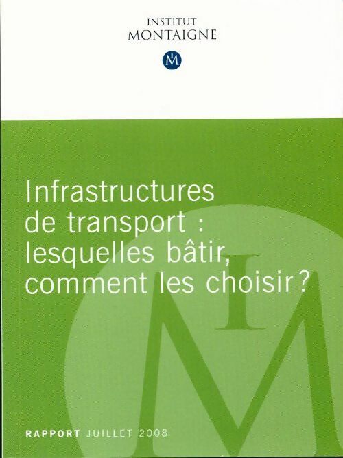Livrenpoche : Infrastructures de transport : lesquelles bâtir, comment les choisir ? - Collectif - Livre