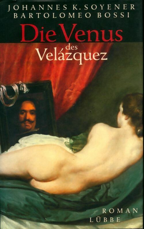 Livrenpoche : Die Venus des Velazquez - Johannes K. Soyener - Livre