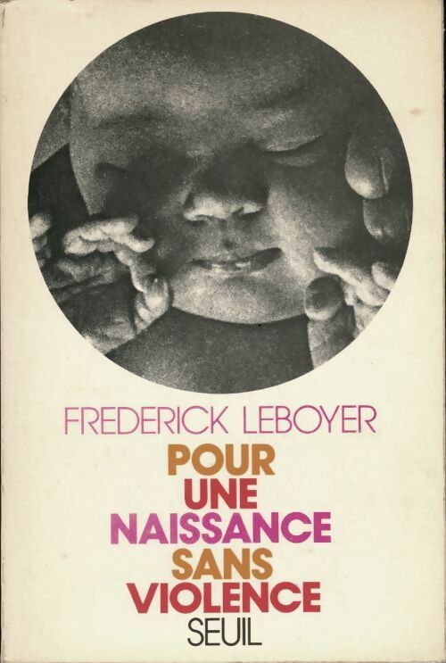 Livrenpoche : Pour une naissance sans violence - Frédérick Leboyer - Livre