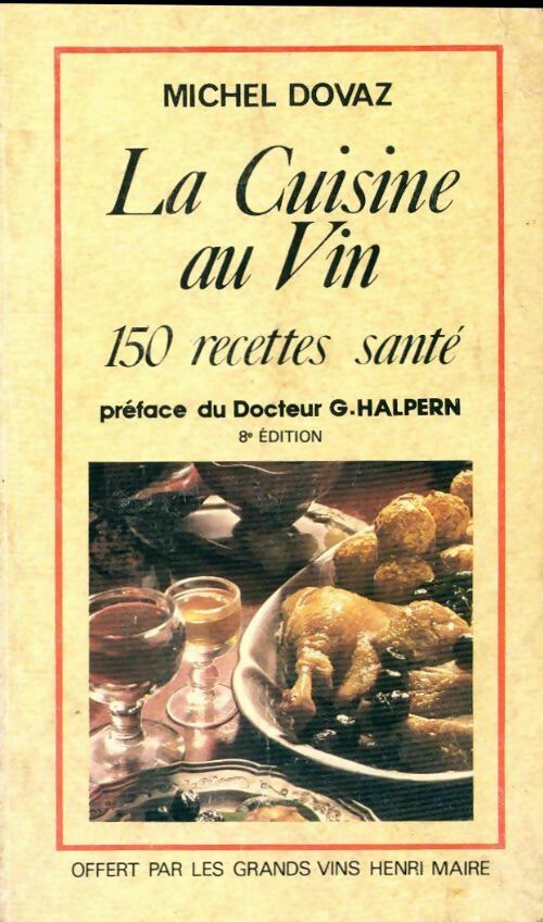 Livrenpoche : La cuisine au vin. 150 recettes santé - Michel Dovaz - Livre