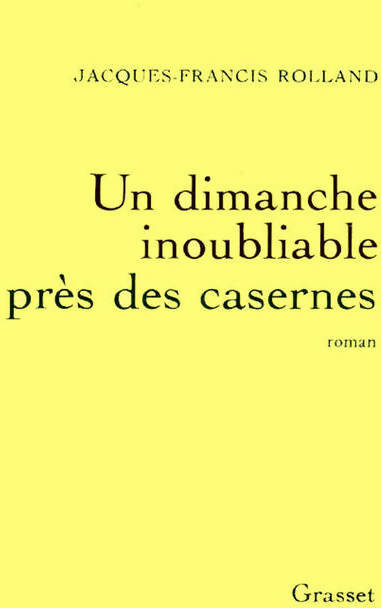Livrenpoche : Un dimanche inoubliable près des casernes - Jacques-Francis Rolland - Livre