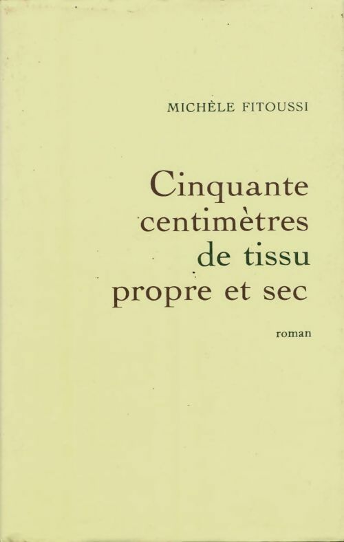 Livrenpoche : Cinquante centimètres de tissu propre et sec - Michèle Fitoussi - Livre