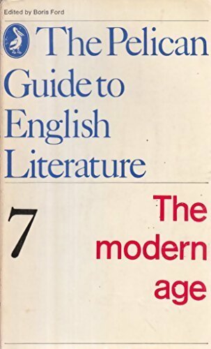 Livrenpoche : The Pelican guide to English literature Tome VII : The Modern Age - Boris Ford - Livre
