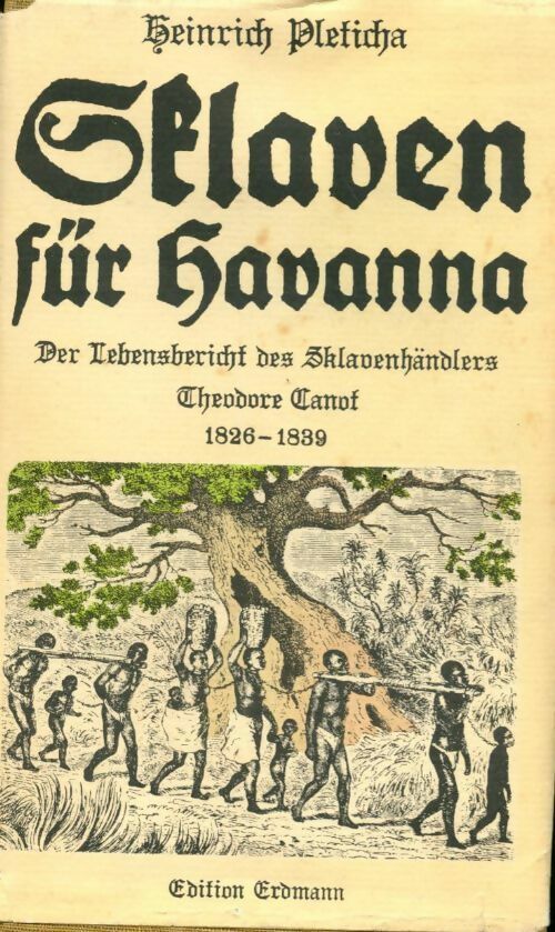 Livrenpoche : Sklaven für havanna. Der lebensbericht des sklavenhändlers - Heinrich Pleticha - Livre
