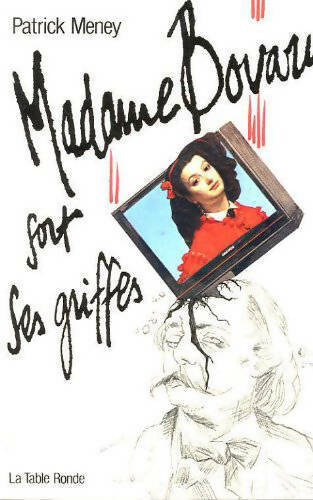 Livrenpoche : Madame Bovary sort ses griffes - Patrick Meney - Livre