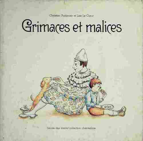 Grimaces et malices - Christian Poslaniec ; Lise Le Coeur -  Chanterime - Livre