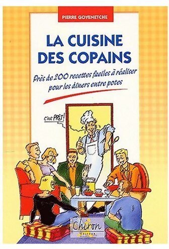 Livrenpoche : La cuisine des copains - Pierre Goyenetche - Livre