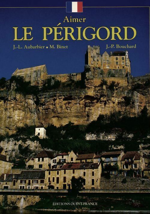 Livrenpoche : Aimer le Périgord - Jean-Luc Aubarbier - Livre