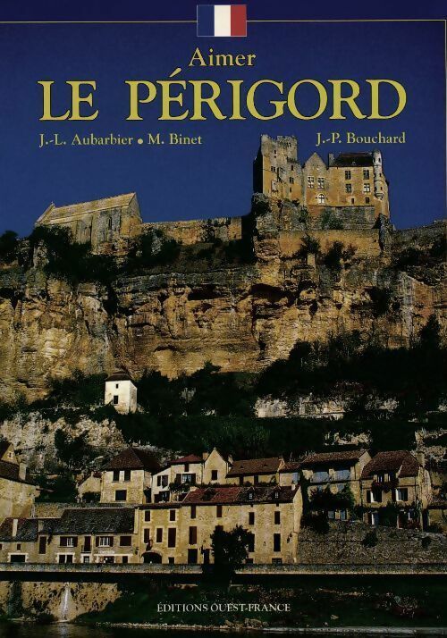 Aimer le Périgord - Jean-Luc Aubarbier -  Aimer... - Livre