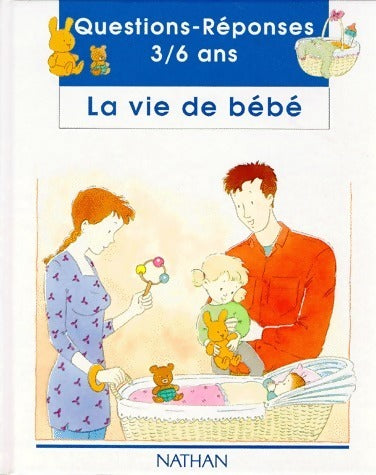 La vie de bébé - Agnès Vandewiele -  Questions réponses 3/6 ans - Livre