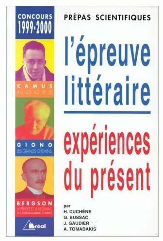 Livrenpoche : Epreuve littéraire. Expériences du présent 1999-2000. Prépas scientifiques - Collectif - Livre