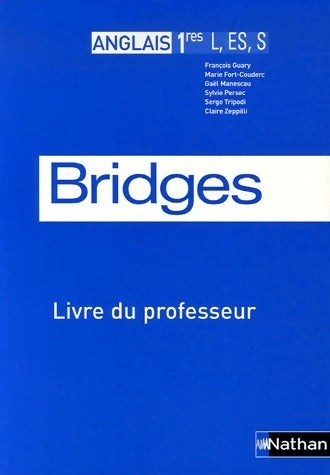 Anglais 1ères L, ES, S. Livre du professeur 2004 - Collectif -  Bridges - Livre