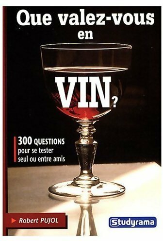 Livrenpoche : Que valez-vous en vin ? - Robert Pujol - Livre