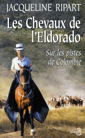 Livrenpoche : Les chevaux de l'Eldorado. Sur les pistes de Colombie - Jacqueline Ripart - Livre