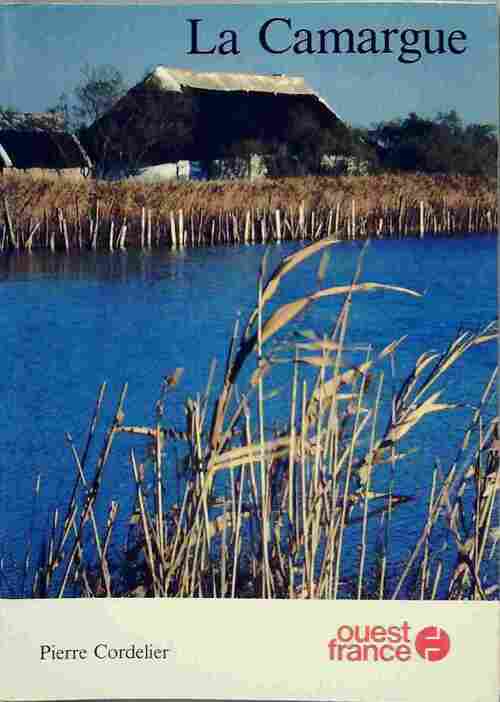 Livrenpoche : La Camargue - Pierre Cordelier - Livre