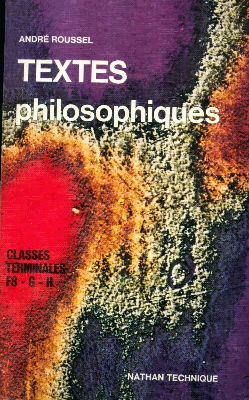 Livrenpoche : Textes philosophiques. Classes terminales F8, G, H - André Roussel - Livre