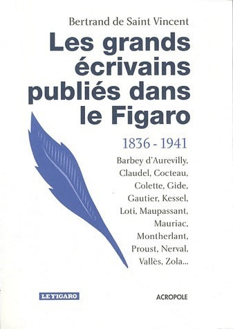 Livrenpoche : Les grands écrivains publiés dans le Figaro - Bertrand De Saint Vincent - Livre