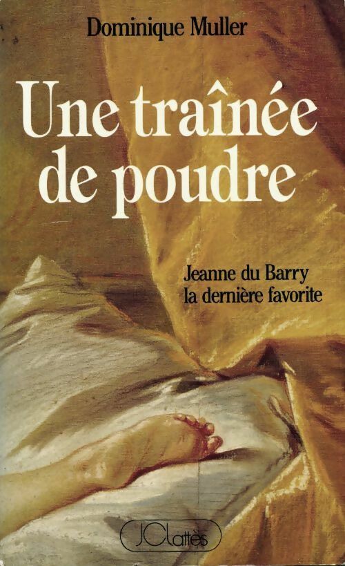 Livrenpoche : Une traînée de poudre. Jeanne du Barry, la dernière favorite - Dominique Muller - Livre