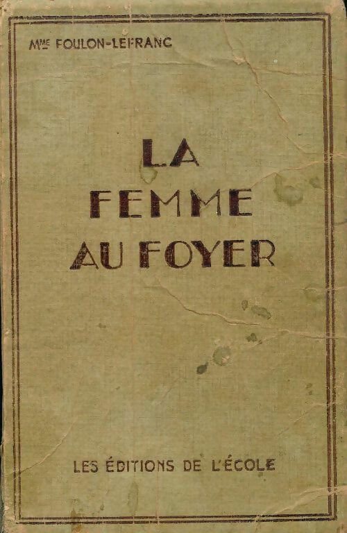 Livrenpoche : La femme au foyer - Louise Foulon-Lefranc - Livre