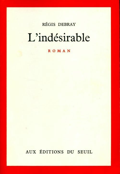 Livrenpoche : L'indésirable - Régis Debray - Livre