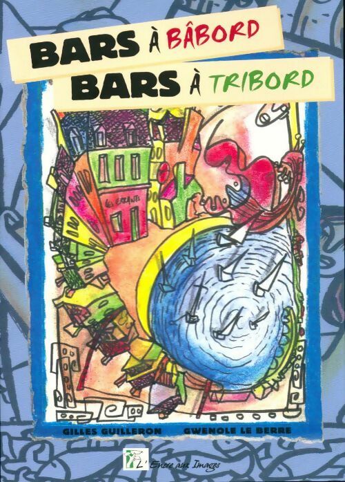 Livrenpoche : Bars à bâbord, bars à tribord - Gilles Guilleron - Livre