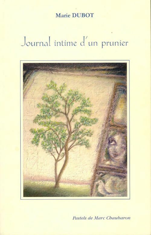 Journal intime d'un prunier - Marie Dubot -  Compte d'auteur GF - Livre