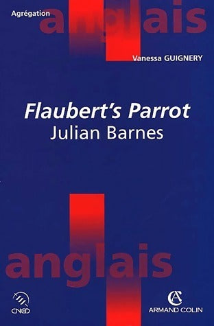 Livrenpoche : Flaubert's parrot de Julian Barnes - Vanessa Guignery - Livre
