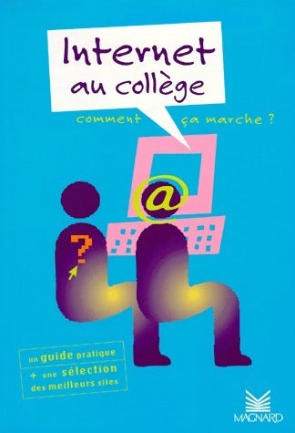 Livrenpoche : Internet au collège. Comment ça marche ? - Danielle Lacaze - Livre