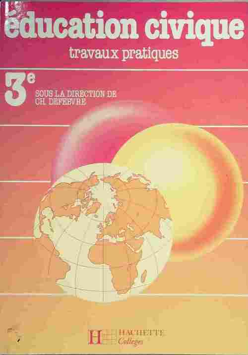 Livrenpoche : Education civique 3e. Travaux pratiques - Christian Defebvre - Livre