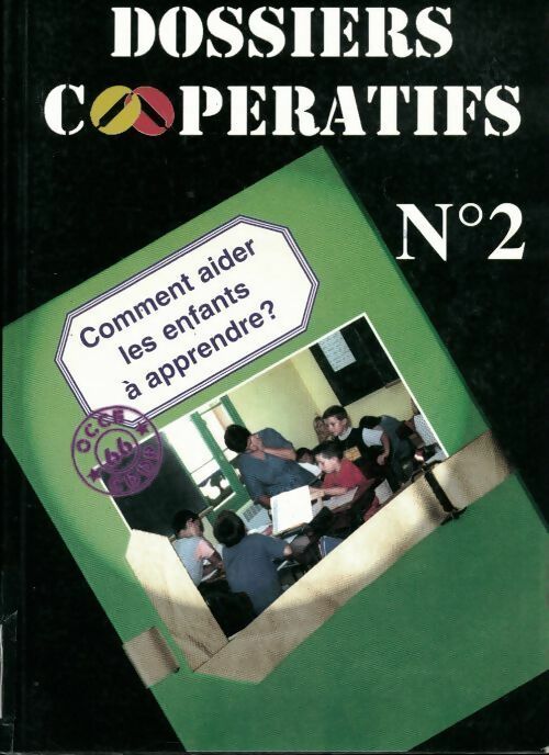 Dossiers cooperatifs n°2 : Comment aider les enfants a apprendre - Collectif -  CDDP Pyrennées Orientales - Livre