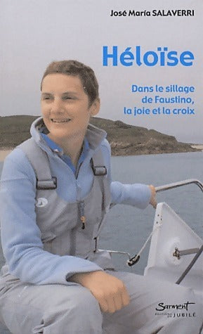 Livrenpoche : Héloïse. Dans le sillage de Faustino, la joie et la croix - José Maria Salaverri - Livre