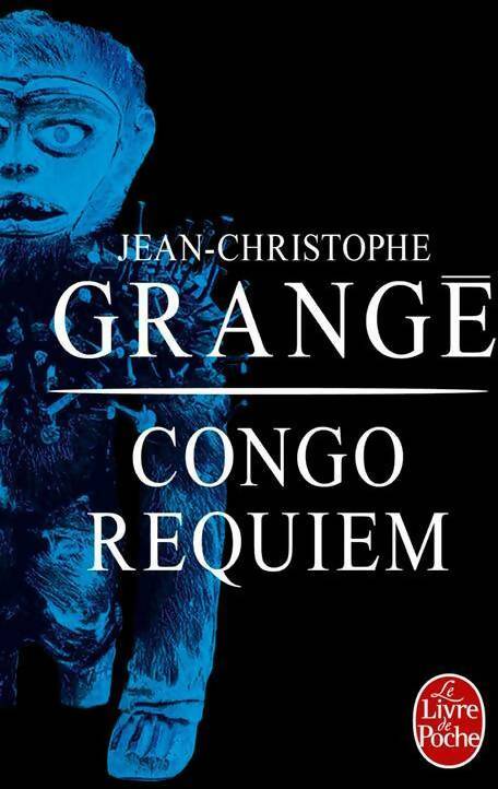 Livrenpoche : Congo requiem - Jean-Christophe Grangé - Livre