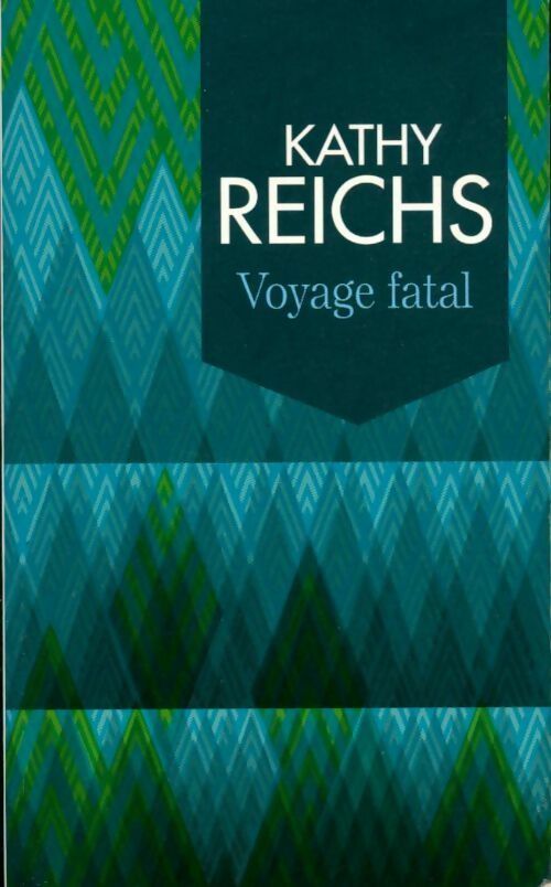 Livrenpoche : Voyage fatal - Kathy Reichs - Livre