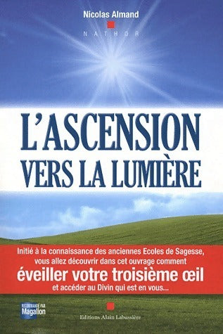 L'ascension vers la lumière. Le chemin de l'éveil pour tous - Nicolas Almand - Livre