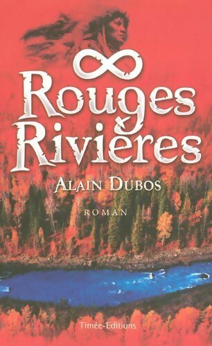 Livrenpoche : Rouges rivières - Alain Dubos - Livre