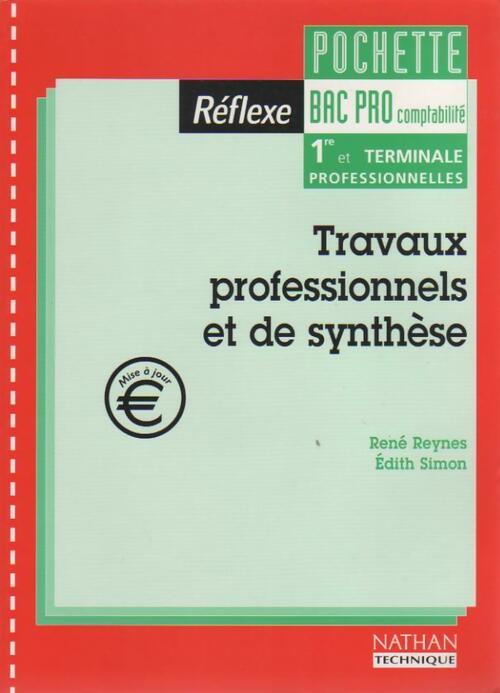 Travaux professionnels et de synthèse bac pro comptabilité - René Reynes ; Edith Simon -  Réflexe - Livre