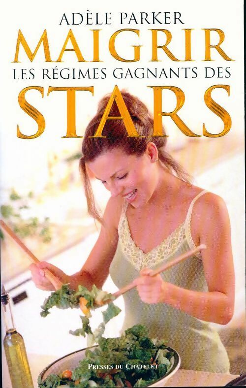 Livrenpoche : Maigrir. Les régimes gagnants des stars - Adèle Parker - Livre