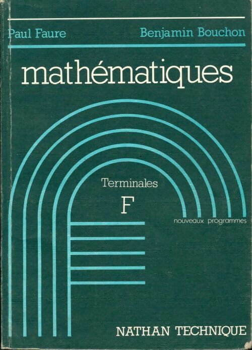 Livrenpoche : Mathématiques Terminales F - Paul Faure, Benjamin Bouchon - Livre