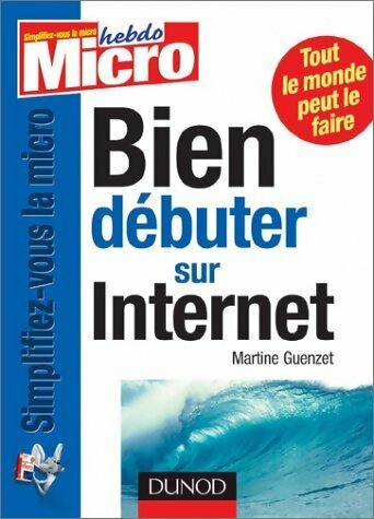 Livrenpoche : Bien débuter sur internet - Martine Guenzet - Livre