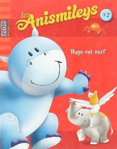 Livrenpoche : Les anismileys Tome II : Hugo est naïf - Didier Dufresne - Livre