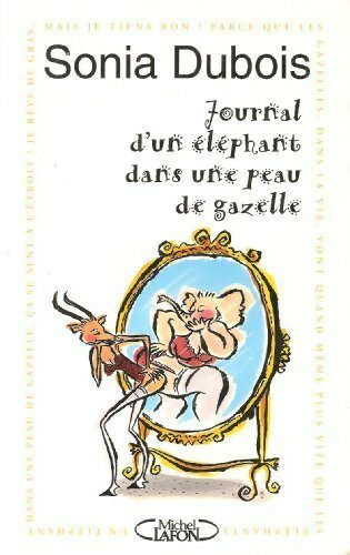Livrenpoche : Journal d'un éléphant dans une peau de gazelle - Sonia Dubois - Livre