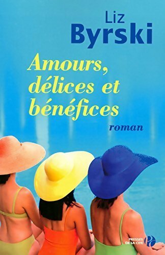 Livrenpoche : Amours, délices et bénéfices - Liz Byrski - Livre