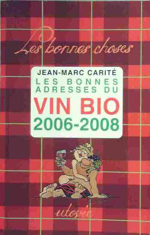 Livrenpoche : Les bonnes adresses du vin bio 2006-2008 - Jean-Marc Carité - Livre