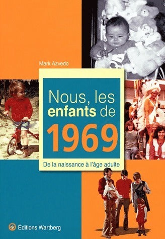Livrenpoche : Nous les enfants de 1969 - Mark Azvedo - Livre